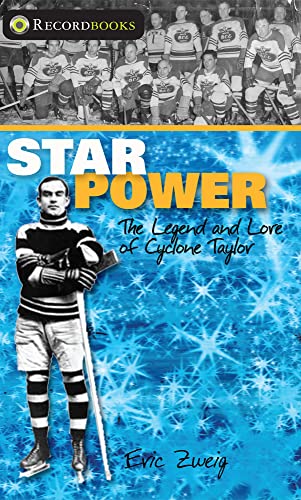 Star Power: The Legend and Lore of Cyclone Taylor (Lorimer Recordbooks)