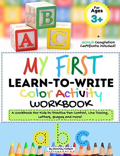 My First Learn to Write Color Activity Workbook: A Workbook For Kids to Practice Pen Control, Line Tracing, Letters, Shapes and More! (Kids coloring Activity Book)
