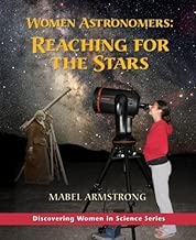 Download Women Astronomers: Reaching for the Stars (Discovering Women in Science) by Mabel Armstrong (2008-01-02) PDF