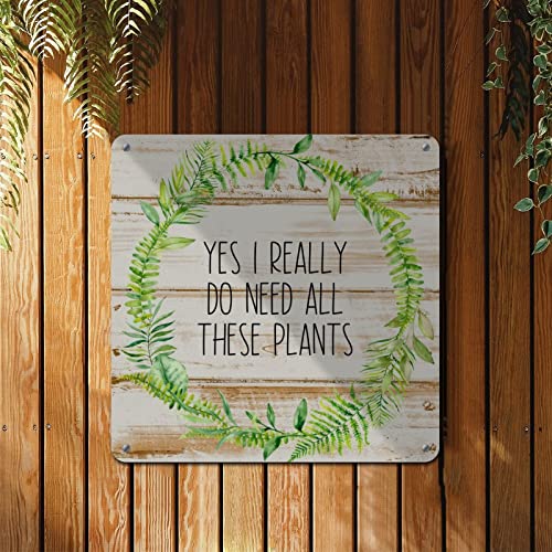 Littlegrove Seeds Vintage Plants Metal Sign Yes I Really Do Need All These Plants Aluminum Metal Sign Tropical Style Plant Rustic Wall Art Farmhouse Decorative Sign Indoor & Outdoor Decor 10X10 Inch #TOP1