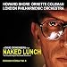 Naked Lunch - The Complete Original Score - Remastered