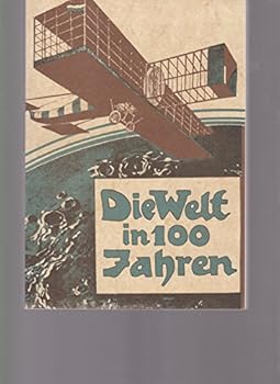 Die Welt in 100 Jahren