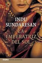 La emperatriz del sol (Trilogía Taj Mahal 2)