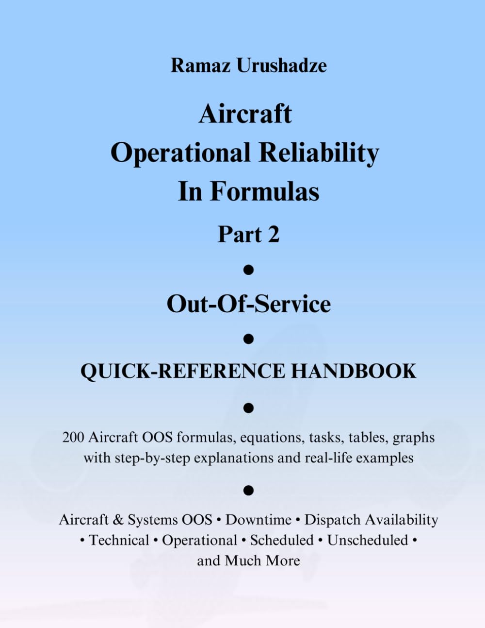 Aircraft Operational Reliability In Formulas. Part 2. Out-Of-Service. QUICK-REFERENCE HANDBOOK.