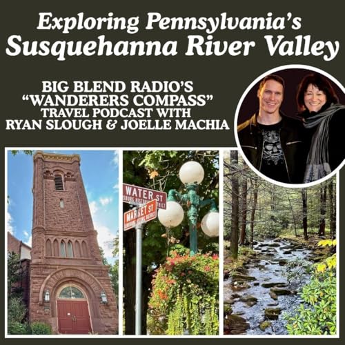 Exploring the Susquehanna River Valley in Pennsylvania