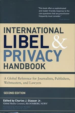 International Libel and Privacy Handbook: A Global Reference for Journalists, Publishers, Webmasters, and Lawyers 2nd edition International Libel and Privacy Handbook: A Global Reference for Journalists, Publishers, Webmasters, and Lawyers 2nd edition book cover
