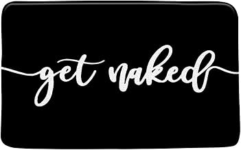 Get Naked Bath Mat Black and White Funny Quote Creative Bold Words Cool Symbol Font Modern Background Romantic Bedroom Shower Floor Kitchen Toilet Bath Rug Bathroom Bath Decor