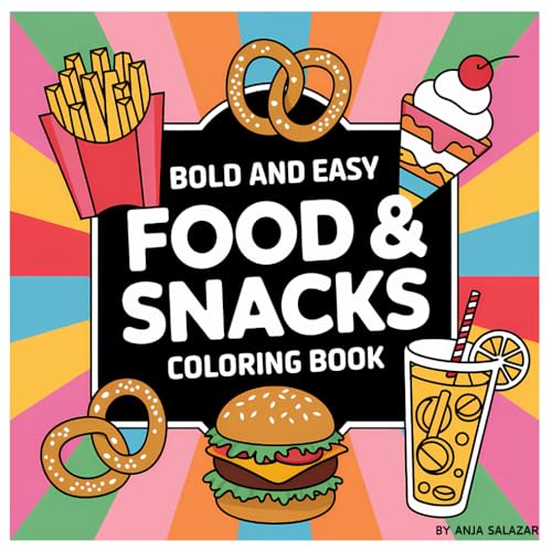 Simple Snack & Food Coloring Fun For All Ages: 41 Pages of Delicious and Simple Snacks to Color and Enjoy