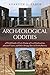 Produktbild Archaeological Oddities: A Field Guide to Forty Claims of Lost Civilizations, Ancient Visitors, and Other Strange Sites in North America