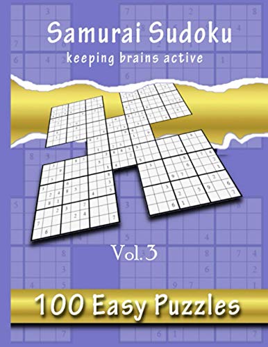 Samurai Sudoku, Keeping Brains Active Vol.3: 500 Easy Puzzles Overlapping Into 100 Samurai Style
