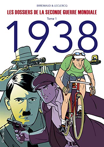 Les Dossiers de la Seconde Guerre mondiale T1: 1938 Les Dossiers de la Seconde Guerre mondiale T1: 1938