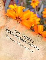 The Thirty Remarkable Saints 1507775520 Book Cover