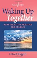 Waking Up Together: An Interactive Practice for Couples 0978816056 Book Cover