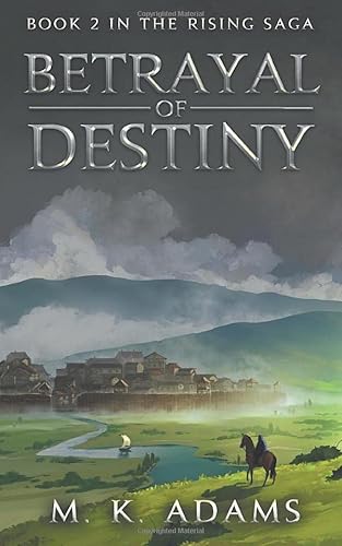 BETRAYAL OF DESTINY (The Rising Saga)