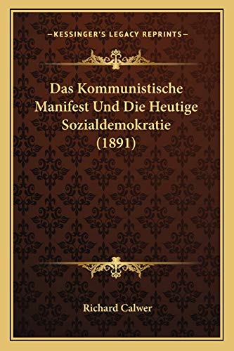 Das Kommunistische Manifest Und Die Heutige Sozialdemokratie (1891) (German Edition)