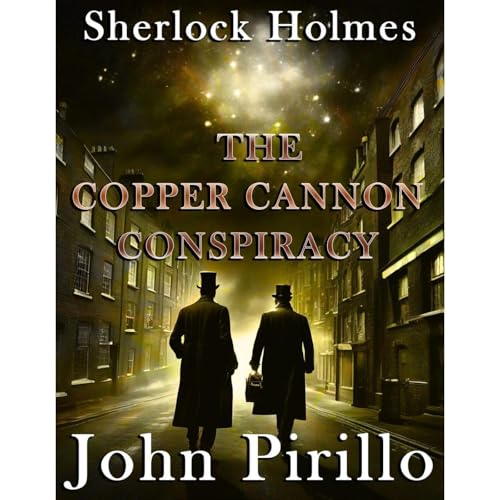 Sherlock Holmes, The Copper Cannon Conspiracy Audiolibro Por John Pirillo arte de portada
