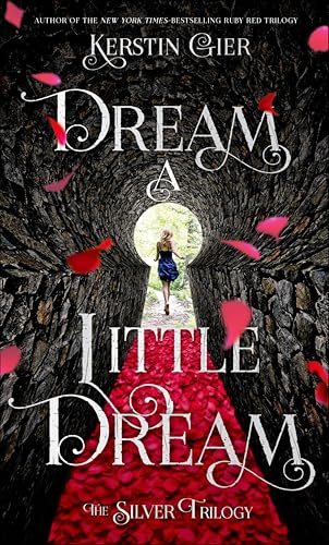 Dream a Little Dream: The Silver Trilogy