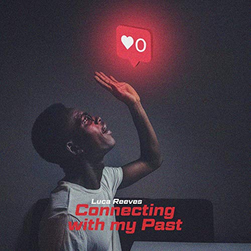 Luca Reeve Connecting With My Past by Luca Reeves on Amazon Music - Amazon.com