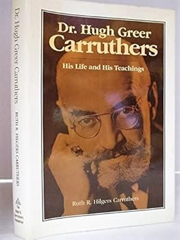 Paperback Dr. Hugh Greer Carruthers: His life and his teachings Book