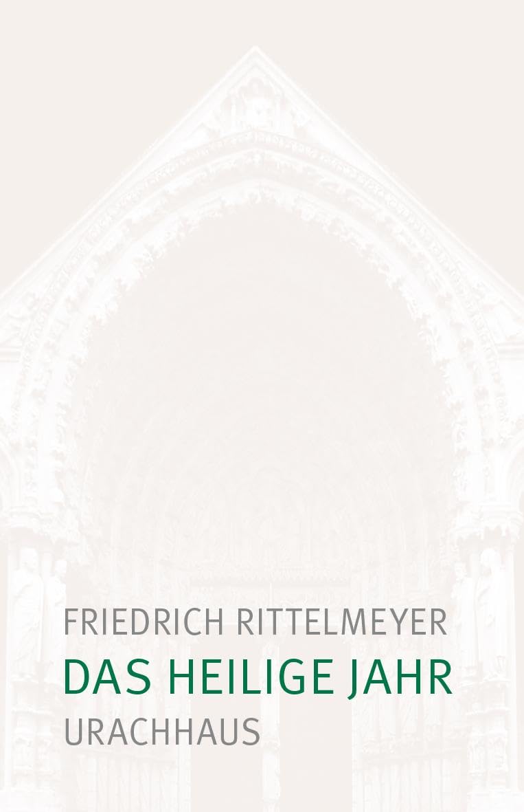 Das heilige Jahr: Vom inneren Erleben der Jahreszeiten