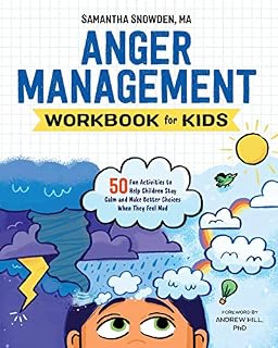 Anger Management Workbook for Kids: 50 Fun Activities to Help Children Stay Calm