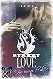  Street Love. Für immer die deine (Street Stories 1)