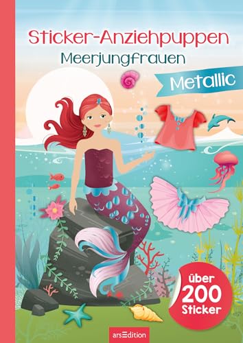 Sticker-Anziehpuppen Metallic – Meerjungfrauen: Über 200 Sticker mit Metallic-Effekt | Stickerheft mit glänzenden Folienstickern für Kinder ab 4