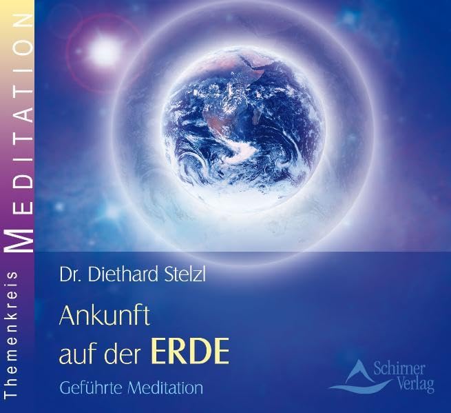 Ankunft auf der Erde: Geführte Meditation