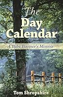 The Day Calendar: A Baby Boomer's Memoir 0996872116 Book Cover