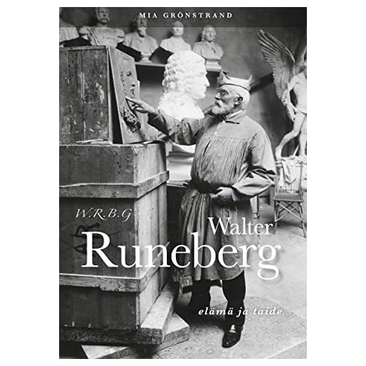 W.R.B.G. Walter Runeberg - elämä ja taide