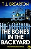 The Bones in the Backyard: A totally gripping thriller packed with twists (English Edition)