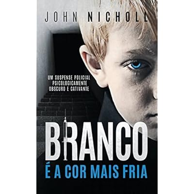 Branco &eacute; a cor mais fria: Um suspense policial psicologicamente obscuro e cativante