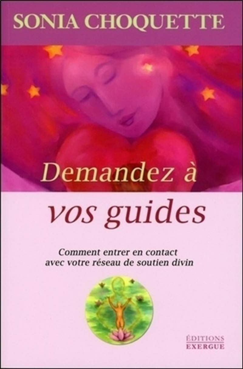 Demandez à vos guides : livre de spiritualité pour contacter son réseau de soutien divin