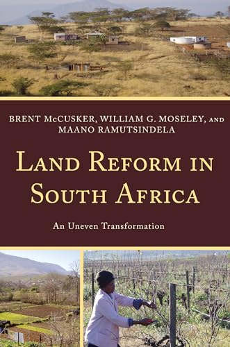 Land Reform in South Africa: An Uneven Transformation