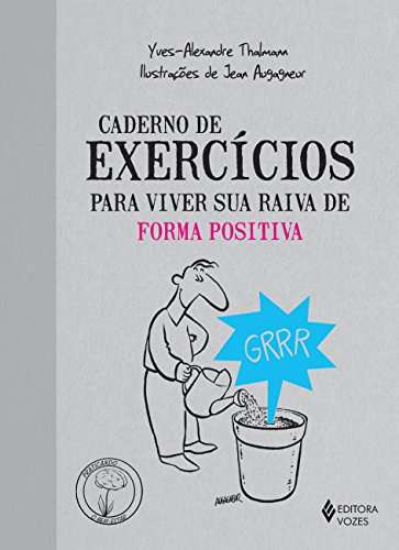 Caderno de exercícios para viver sua raiva de forma positiva
