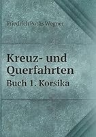 Kreuz- und Querfahrten Buch 1. Korsika 5519289565 Book Cover