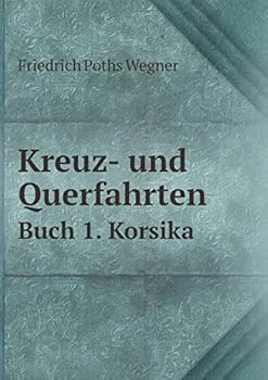 Paperback Kreuz- und Querfahrten Buch 1. Korsika [German] Book