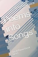Poems into Songs: Great Poems Great Lyrics 1520342039 Book Cover