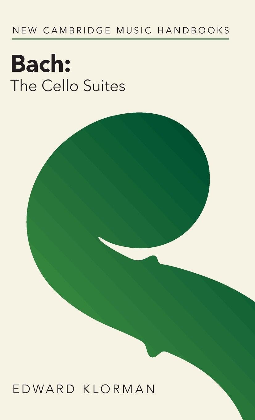 Bach: The Cello Suites (New Cambridge Music Handbooks)