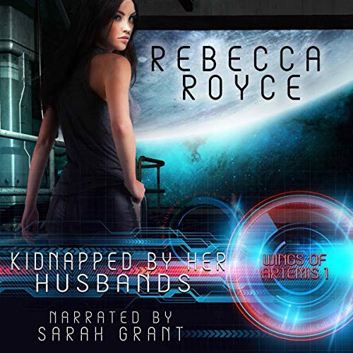 Kidnapped by Her Husbands: A Reverse Harem Science Fiction Romance by Rebecca Royce episode artwork