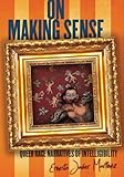 On Making Sense: Queer Race Narratives of Intelligibility (Stanford Studies in Comparative Race and)