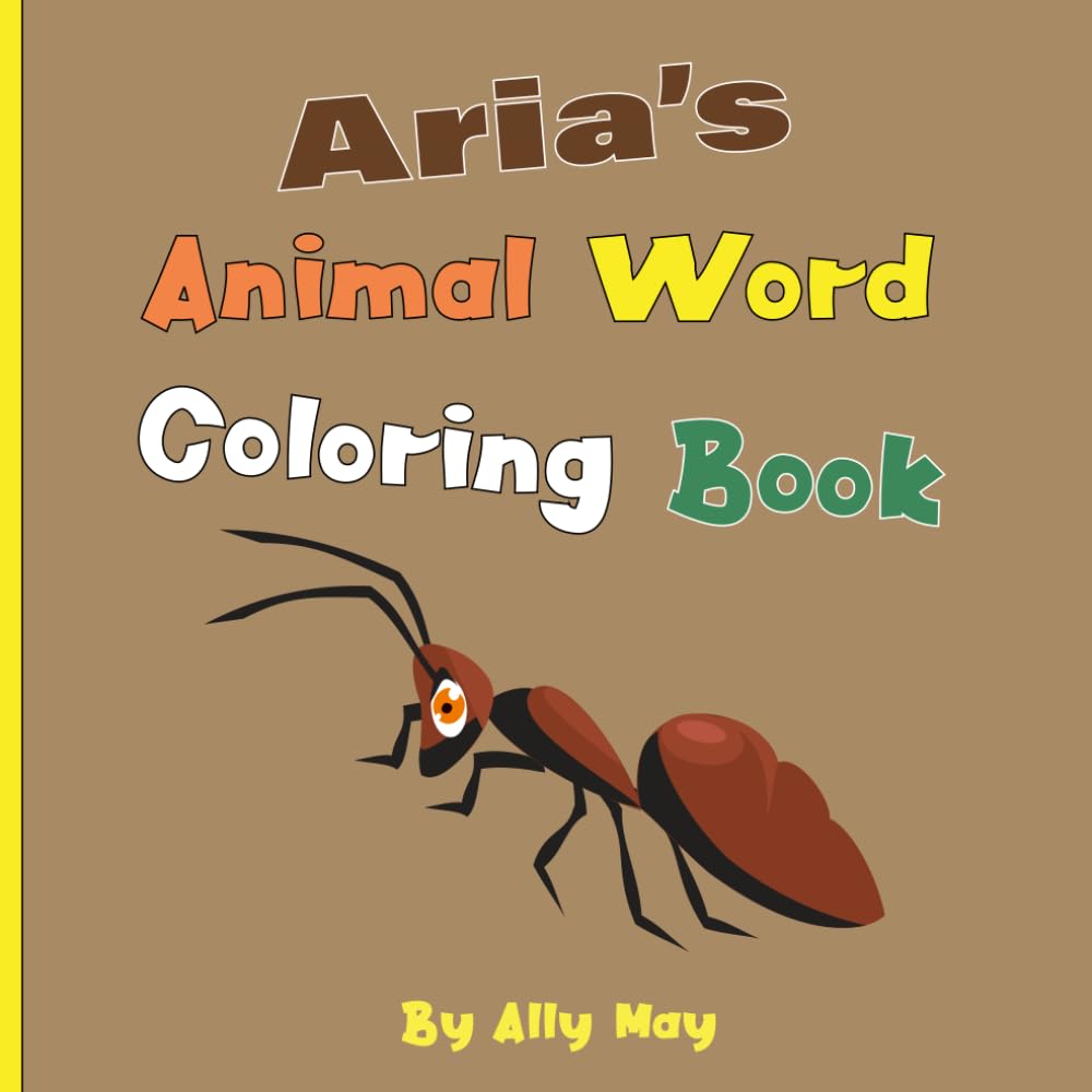 Aria's Animal Word Coloring Book: Learn Animal Names for Toddlers & Preschool Kids