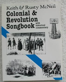 Paperback Colonial and Revolution Songbook: With Historical Commentary Book