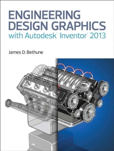 Engineering Design Graphics with Autodesk? Inventor? 2013 by James D ...