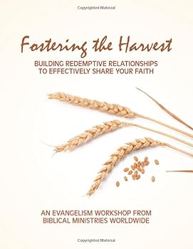 Paperback Fostering The Harvest: Building Redemptive Relationships To Effectively Share Your Faith Book