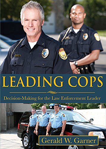 Leading Cops: Decision-Making for the Law Enforcement Leader