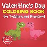 Valentine's Day Coloring Book  for Toddlers and Preschool: dinosaur- A Collection of Fun and Easy Happy Valentine's Day Animals,Quotes, Flowers,fruit, ... Pages for Kids, Toddlers and Preschool