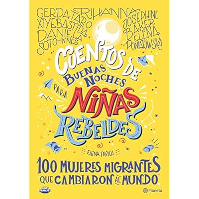 100 mujeres inmigrantes que han cambiado el mundo/ 100 Immigrant Women Who Changed the World