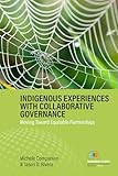 Indigenous Experiences with Collaborative Governance: Moving Toward Equitable Partnerships (Indigenous Studies: International and Interdisciplinary Perspectives Book 1)