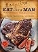 Eat Like a Man: The Only Cookbook a Man Will Ever Need (Cookbook for Men, Meat Eater Cookbooks, Grilling Cookbooks)